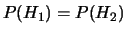 $ P(H_1)=P(H_2)$