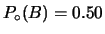 $ P_\circ(B) = 0.50$