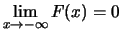 $\displaystyle \lim_{x\rightarrow -\infty} F(x) = 0$