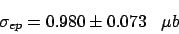 \begin{displaymath}
\sigma_{e p}^{ALLM}(Q^2<0.3; y> 0.6) = 0.989 \;\; \mu b.
\end{displaymath}