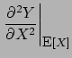 $\displaystyle \left.\frac{\partial^2 Y}{\partial X^2}\right\vert _{\mbox{\small E}[X]}$