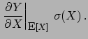 $\displaystyle \left.\frac{\partial Y}
{\partial X}\right\vert _{\mbox{\small E}[X]}
  \sigma(X) .$