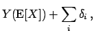 $\displaystyle Y(\mbox{E}[X]) + \sum_i\delta_i ,$