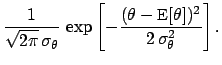 $\displaystyle \frac{1}{\sqrt{2\pi}  \sigma_\theta} 
\exp{\left[-\frac{(\theta-\mbox{\small E}[\theta])^2}
{2 \sigma_\theta^2}\right]} .$