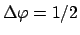 $\Delta \varphi = 1/2$