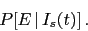 \begin{displaymath}P[E\,\vert\,I_s(t)]\,.\end{displaymath}