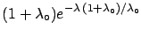 $\displaystyle e^{-\lambda}\frac{1}{\lambda_\circ}
e^{-\lambda/\lambda_\circ}$