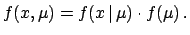 $\displaystyle f(\mu\,\vert\,x) =
\frac{f(x\,\vert\,\mu)\cdot f(\mu)}
{\int f(x\,\vert\,\mu)\cdot f(\mu)\, \mbox{d}\mu}\,.$