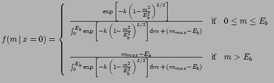 $\displaystyle f(x=0\,\vert\,m) = \left\{ \begin{array}{lcl} \exp{\left[-k\,\lef...
...ht]} & \mbox{if} & 0\le m\le E_b \\ 1 & \mbox{if} & m > E_b \end{array} \right.$