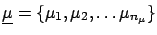 $ \underline{\mu} =\{\mu_1, \mu_2, \ldots
\mu_{n_\mu}\}$