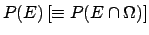 $\displaystyle P(E) \left[\equiv P(E \cap \Omega)\right]$