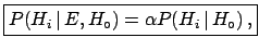 $\displaystyle \boxed{ P(H_i\,\vert\,E, H_\circ) = \alpha P(H_i\,\vert\,H_\circ)\,, }$