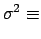 $\displaystyle \sigma ^2 \equiv$