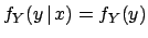 $ f_X(x\,\vert\,y)=f_X(x)$