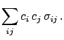 $\displaystyle \sum_{ij}\rho_{ij}\,c_i\,c_j\,\sigma_i\,\sigma_j$