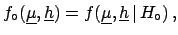 $\displaystyle f(\underline{x}\,\vert\,\underline{\mu}, \underline{h}, H_\circ)$