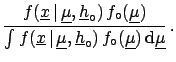 $\displaystyle \frac{\int f(\underline{x}\,\vert\,\underline{\mu}, \underline{h}...
...erline{h}-\underline{h}_\circ)
\,\rm {d}\underline{\mu}\, \rm {d}\underline{h}}$