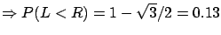 $ \Rightarrow P(L<R)=1/3=0.33$