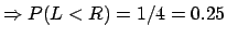 $ \Rightarrow P(L<R)=1-\sqrt{3}/2 = 0.13$