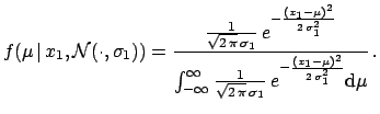 $\displaystyle f(\mu\,\vert\,x_1, {\cal N}(\cdot,\sigma_1)) = \frac{\frac{1}{\sq...
...\sigma_1} \,e^{-\frac{(x_1-\mu)^2}{2\,\sigma_1^2}}f_\circ(\mu)\,\rm {d}\mu}\, .$