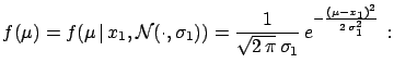 $\displaystyle f(\mu\,\vert\,x_1, {\cal N}(\cdot,\sigma_1)) = \frac{\frac{1}{\sq...
...sqrt{2\,\pi}\,\sigma_1} \,e^{-\frac{(x_1-\mu)^2}{2\,\sigma_1^2}}\rm {d}\mu}\, .$