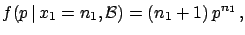 $\displaystyle f(p\,\vert\,x = n,{\cal B}) = (n+1)\,p^n = (n_1+n_2+1)\,p^{n_1+n_2}\, .$