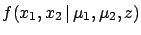 $\displaystyle f_\circ(\mu_1,\mu_2,z)=f_\circ(\mu_1)\,f_\circ(\mu_2)\,f_\circ(z)...
...rac{1}{\sqrt{2\,\pi}\,\sigma_Z} \,\exp{\left[-\frac{z^2}{2\,\sigma_Z^2}\right]}$