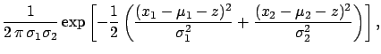 $\displaystyle \frac{1}{\sqrt{2\,\pi}\,\sigma_1}
\,\exp{\left[-\frac{(x_1-\mu_1-...
...{2\,\pi}\,\sigma_2}
\,\exp{\left[-\frac{(x_2-\mu_2-z)^2}{2\,\sigma_2^2}\right]}$