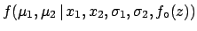 $\displaystyle \frac{1}{2\,\pi\,\sigma_1\sigma_2}
\exp{\left[-\frac{1}{2}\left(
...
...mu_1-z)^2}{\sigma_1^2} +
\frac{(x_2-\mu_2-z)^2}{\sigma_2^2}
\right)
\right]}\,,$