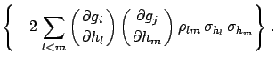 $\displaystyle \sum_l\left(\frac{\partial g_i}{\partial h_l}\right)
\left(\frac{\partial g_j}{\partial h_l}\right)\sigma_{h_l}^2$