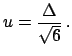 $\displaystyle u=\frac{2\,\Delta}{\sqrt{12}}=\frac{\Delta}{\sqrt{3}}\,.$