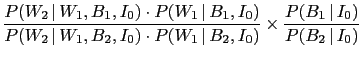 $\displaystyle \frac{P(W_2\,\vert\,W_1,B_1,I_0)\cdot P(W_1\,\vert\,B_1,I_0)}
{P(...
...ot P(W_1\,\vert\,B_2,I_0)}
\times
\frac{P(B_1\,\vert\,I_0)}{P(B_2\,\vert\,I_0)}$