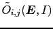 $\displaystyle \tilde O_{i,j}({\mbox{\boldmath$E$}},I)$