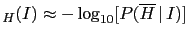 $ _H(I)\approx - \log_{10}[P(\overline H\,\vert\,I)]$