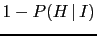 $\displaystyle 1 - P(H\,\vert\,I)$