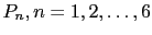 $ P_n, n=1,2,\ldots,6$