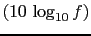 $ (10\,\log_{10}f)$