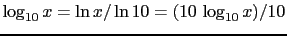 $ \log_{10}x = \ln x /\ln 10
= (10\,\log_{10}x)/10$