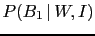 $ P(B_1\,\vert\,W,I)$