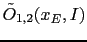 $\displaystyle \tilde O_{1,2}(x_E,I)$