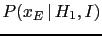 $\displaystyle P(x_E\,\vert\,H_1,I)$