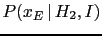 $\displaystyle P(x_E\,\vert\,H_2,I)$