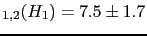 $ _{1,2}(H_1) = 7.5\pm 1.7$