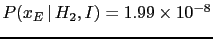 $ P(x_E\,\vert\,H_2,I) = 1.99\times 10^{-8}$