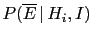 $ P(\overline E\,\vert\,H_i,I)$