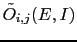 $ \tilde{O}_{i,j}(E,I)$