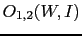 $\displaystyle O_{1,2}(W,I)$