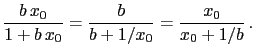 $\displaystyle \frac{b\,x_0}{1+b\,x_0} =
\frac{b}{b+1/x_0} = \frac{x_0}{x_0+1/b}\,.$