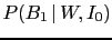 $\displaystyle P(B_1\,\vert\,W,I_0)$