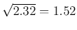 $\sqrt{2.32} = 1.52$